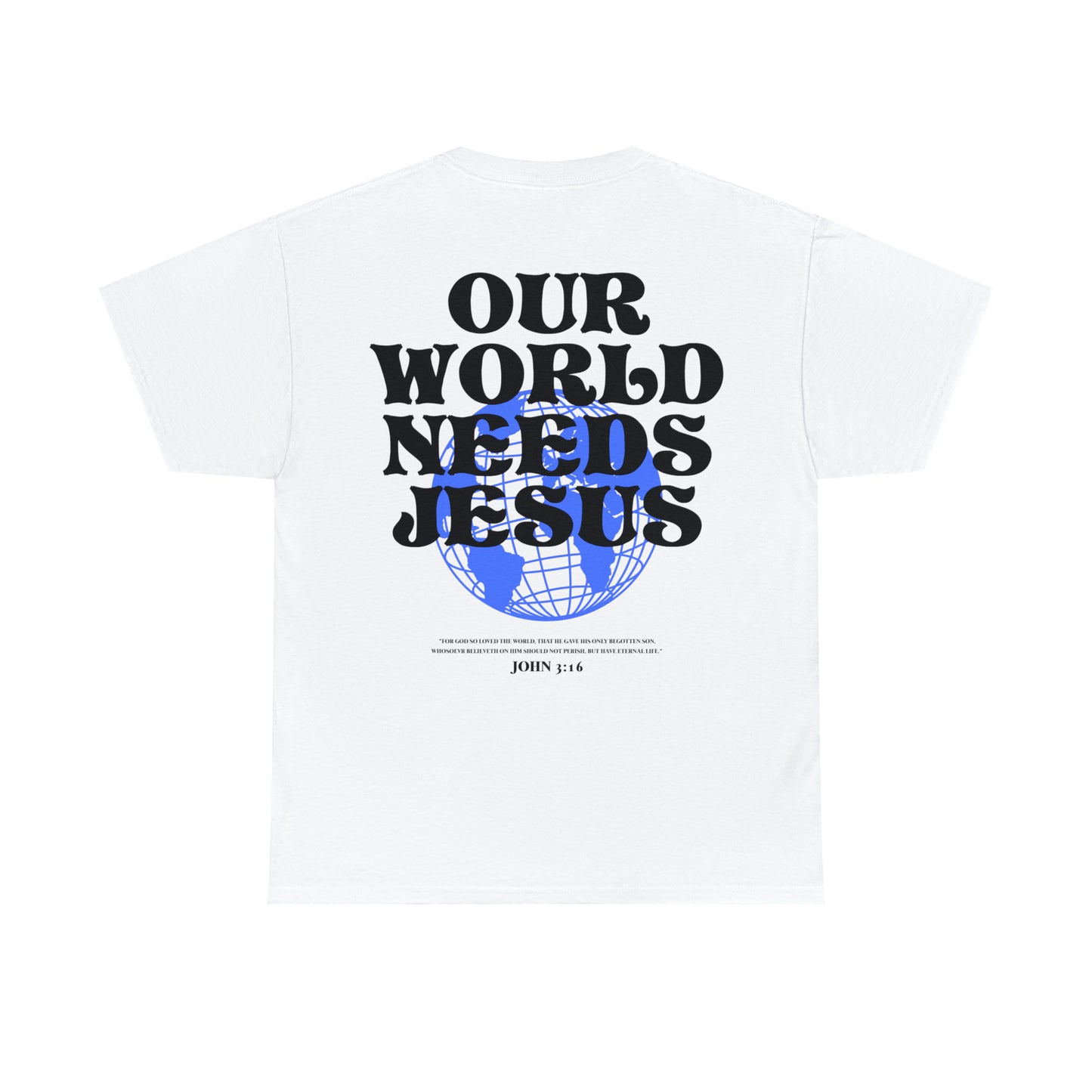 Our World Needs Jesus Heavy Graphic Tee